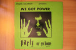 We Got Power (Party Or Go Home)