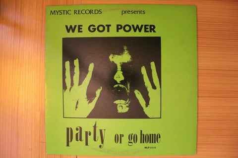 We Got Power (Party Or Go Home)